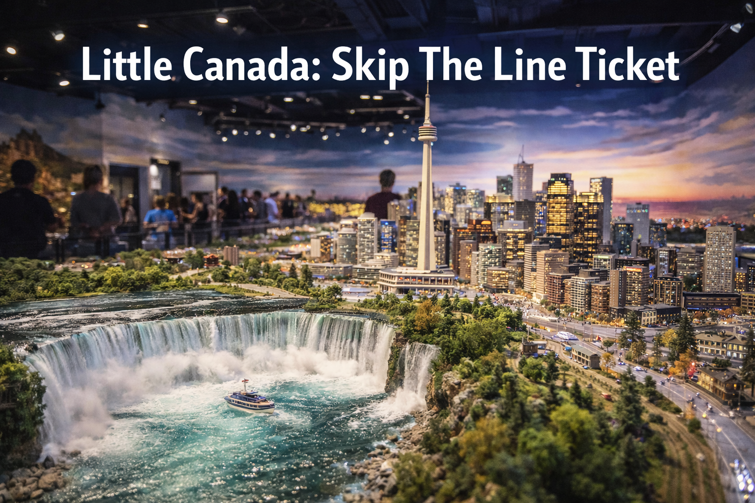 Little Canada: Skip The Line Ticket